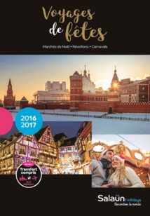 Salaün Holidays édite la brochure spéciale Voyages de fêtes 2016/2017 Salaün Holidays édite la brochure spéciale Voyages de fêtes 2016/2017