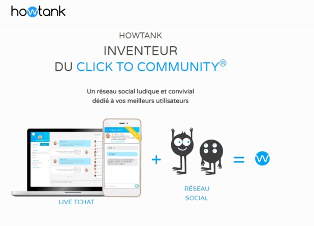 Après le click-to-chat, Howtank souhaite imposer un « click-to-community » qui va remplacer les forums avec une dimension de temps-réel et une relation de confiance (c) howtank.com