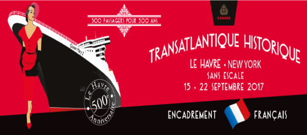 Cunard : transatlantique Le Havre-New York du 15 au 22 septembre 2017 Cunard : transatlantique Le Havre-New York du 15 au 22 septembre 2017