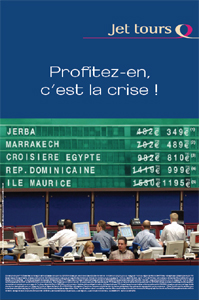 Jet Tours lance l'opération « Profitez-en, c’est la crise » Jet Tours lance l'opération « Profitez-en, c’est la crise »