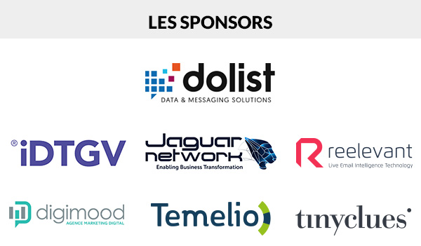 35 prestataires sont attendus parmi lesquels Dolist, Jaguar Network, IDTGV, Reelevant, Temelio, Tinyclues, Digimood - DR 35 prestataires sont attendus parmi lesquels Dolist, Jaguar Network, IDTGV, Reelevant, Temelio, Tinyclues, Digimood - DR
