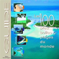 Nouveau guide des ''100 plus Belles Plages du Monde''