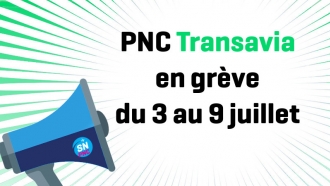 Le SNPNC-FO appelle les PNC de Transavia France à cesser le travail du 3 au 9 juillet 2017 - DR : SNPNC-FO