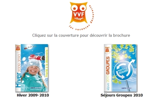 L’esprit VVF Villages dans 2 brochures en ligne Hiver 2009-2010 et Séjours Groupes 2010 L’esprit VVF Villages dans 2 brochures en ligne Hiver 2009-2010 et Séjours Groupes 2010