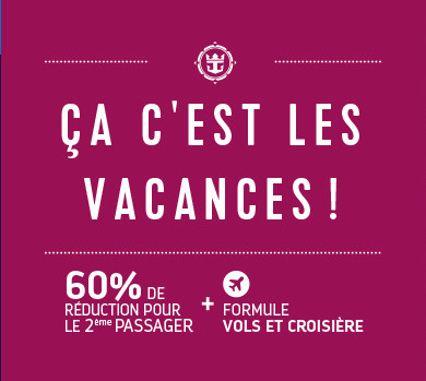 Royal Caribbean International lance sa campagne "Ca c’est les vacances"