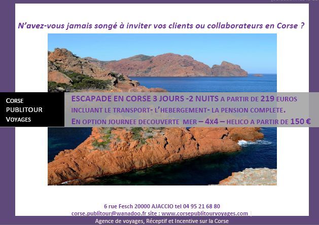 Corse Publitour voyages : Offre spéciale séminaire en Corse : 3 jours / 2 nuits à partir de 219 euros par personne Corse Publitour voyages : Offre spéciale séminaire en Corse : 3 jours / 2 nuits à partir de 219 euros par personne