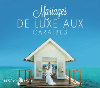 La nouvelle brochure "Mariages de luxe aux Caraïbes" - DR