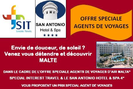 SIT Travel Leisure, Air Malta et l'hôtel San Antonio Spa 4* vous proposent une offre spéciale agents de voyages à Malte SIT Travel Leisure, Air Malta et l'hôtel San Antonio Spa 4* vous proposent une offre spéciale agents de voyages à Malte