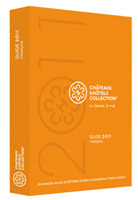 Châteaux et Hôtels Collection : 59 nouvelles adresses dans le guide 2011 Châteaux et Hôtels Collection : 59 nouvelles adresses dans le guide 2011