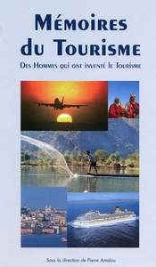 Les ''Mémoires du Tourisme'' rassemblées dans un livre Les ''Mémoires du Tourisme'' rassemblées dans un livre