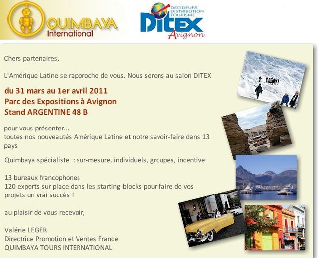 Quimbaya Tours vous donne rendez-vous au salon Ditex du 31 mars au 01 Avril 2011 au stand Argentine 48B Quimbaya Tours vous donne rendez-vous au salon Ditex du 31 mars au 01 Avril 2011 au stand Argentine 48B