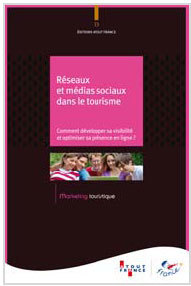 Atout France : nouvel ouvrage sur les réseaux sociaux Atout France : nouvel ouvrage sur les réseaux sociaux