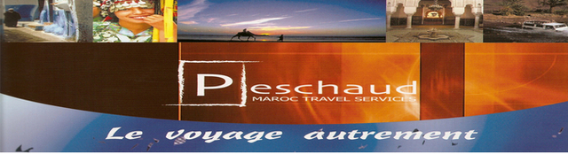 Peschaud Maroc Travel Service : Vous propose 