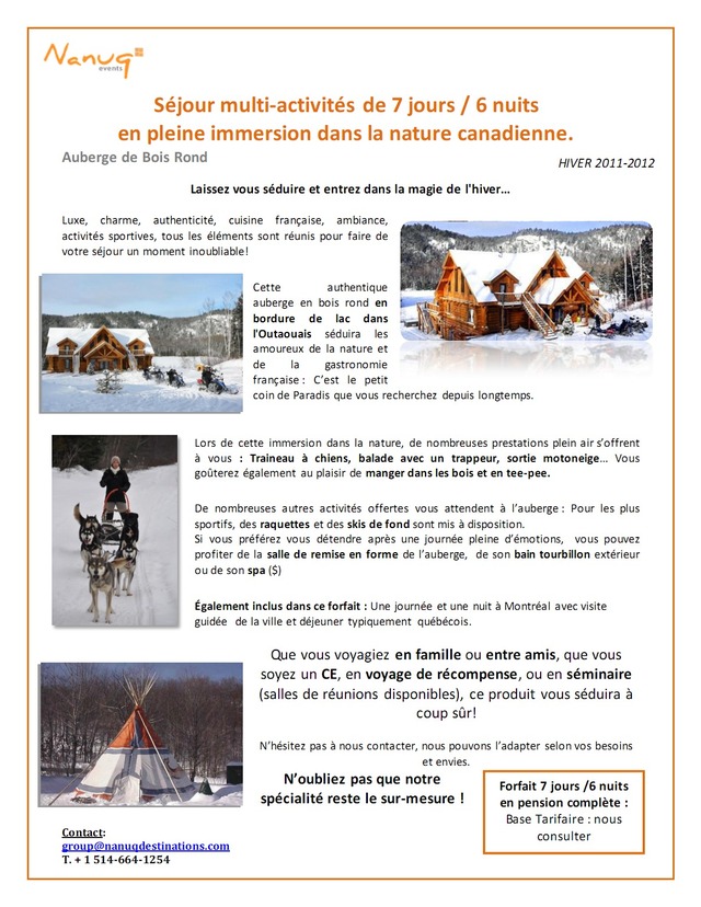Nanuq Events vous propose: "Séjour multi-activités de 7 jours / 6 nuits en pleine immersion dans la nature canadienne" Nanuq Events vous propose: "Séjour multi-activités de 7 jours / 6 nuits en pleine immersion dans la nature canadienne"