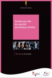 Atout France : ouvrage sur les "Tendances clés du marché touristique chinois" Atout France : ouvrage sur les "Tendances clés du marché touristique chinois"