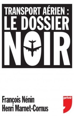 « Transport Aérien le dossier noir » : assis ? attachez vos ceintures ! « Transport Aérien le dossier noir » : assis ? attachez vos ceintures !