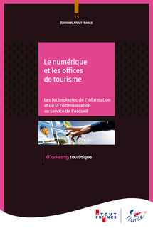 Atout France édite un guide sur le numérique pour les offices de tourisme 