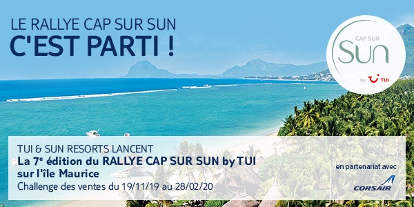 Challenge de ventes : coup d’envoi du 7e Rallye Cap sur SUN by TUI