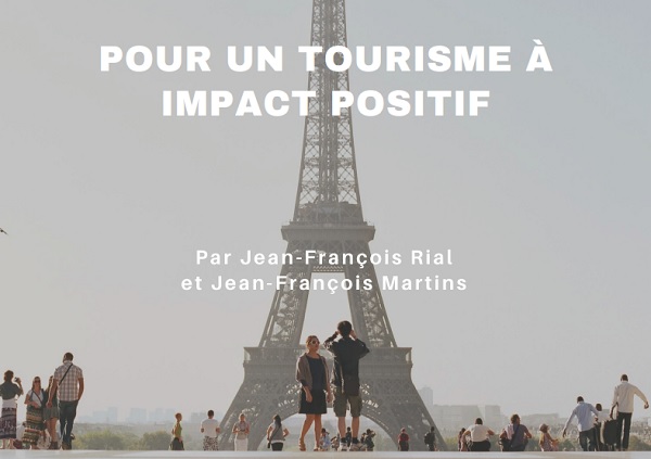 « Pour un tourisme à impact positif à Paris » rédigée par Jean-François Martins (adjoint au tourisme de la Maire de Paris) et Jean-François Rial (PDG de « Voyageurs du Monde ») - DR