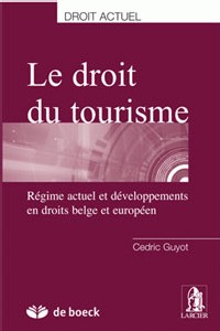 Belgique : ''Le droit du tourisme'', un livre indispensable Belgique : ''Le droit du tourisme'', un livre indispensable