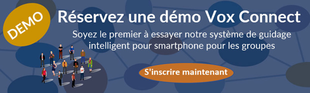 Vox Connect : un nouvel outil high tech pour les visites guidées Vox Connect : un nouvel outil high tech pour les visites guidées