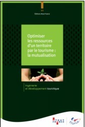 La dernière publication d'Atout France veut inciter les professionnels du tourisme à mutualiser - DR