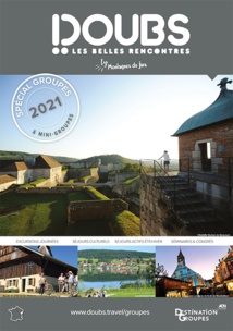 La nouvelle brochure "Spécial Groupes" 2021 - DR : Doubs Tourisme La nouvelle brochure "Spécial Groupes" 2021 - DR : Doubs Tourisme