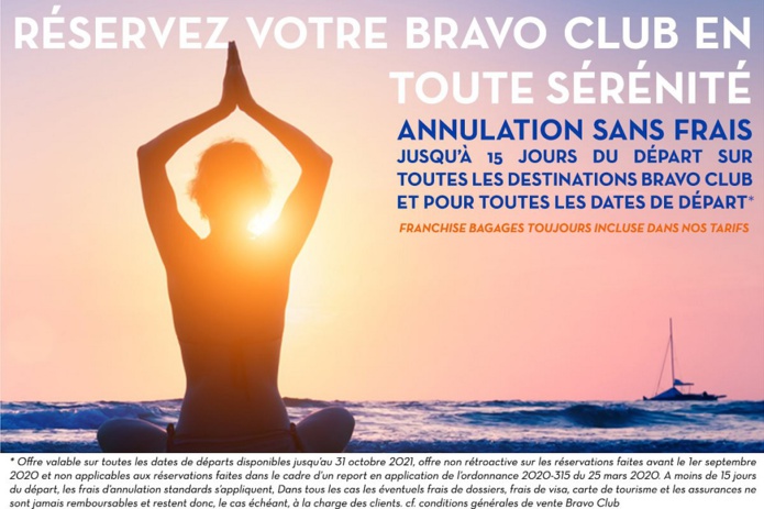 L'offre "Réservez en toute sérénité" lancée par Bravo Club L'offre "Réservez en toute sérénité" lancée par Bravo Club