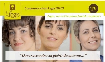 Dans leur campagne de communication 2013, les Logis mettent en avant le "plaisir" - DR