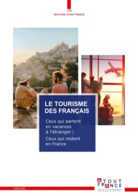 France ou international ? Atout France analyse les attentes des Français pour mieux les séduire France ou international ? Atout France analyse les attentes des Français pour mieux les séduire