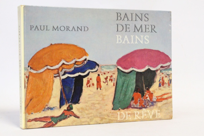 C’est dans son ouvrage intitulé Bains de mer que Morand donne la pleine mesure de son mépris pour le nouvel ordre touristique, tout en consacrant cependant de merveilleuses pages à sa passion pour la mer et la baignade. - DR C’est dans son ouvrage intitulé Bains de mer que Morand donne la pleine mesure de son mépris pour le nouvel ordre touristique, tout en consacrant cependant de merveilleuses pages à sa passion pour la mer et la baignade. - DR