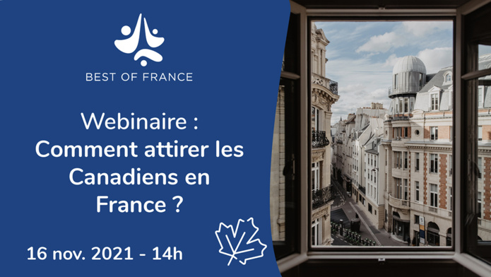 Best of France : webinaire "Comment attirer les Canadiens en France ?"