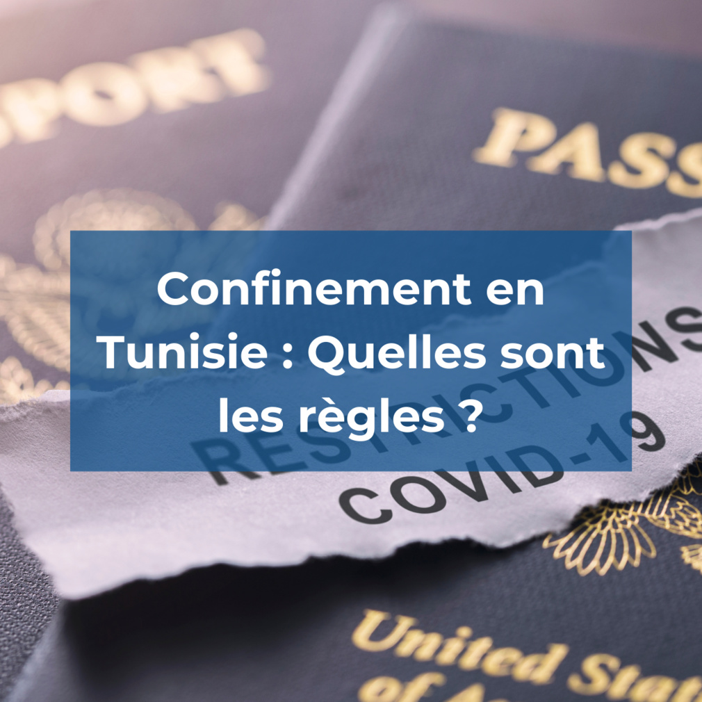 Confinement en Tunisie : Quelles sont les règles ? Confinement en Tunisie : Quelles sont les règles ?