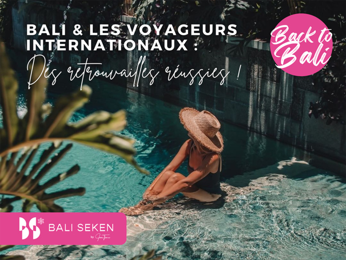 Bali & les voyageurs internationaux : des retrouvailles réussies ! Bali & les voyageurs internationaux : des retrouvailles réussies !