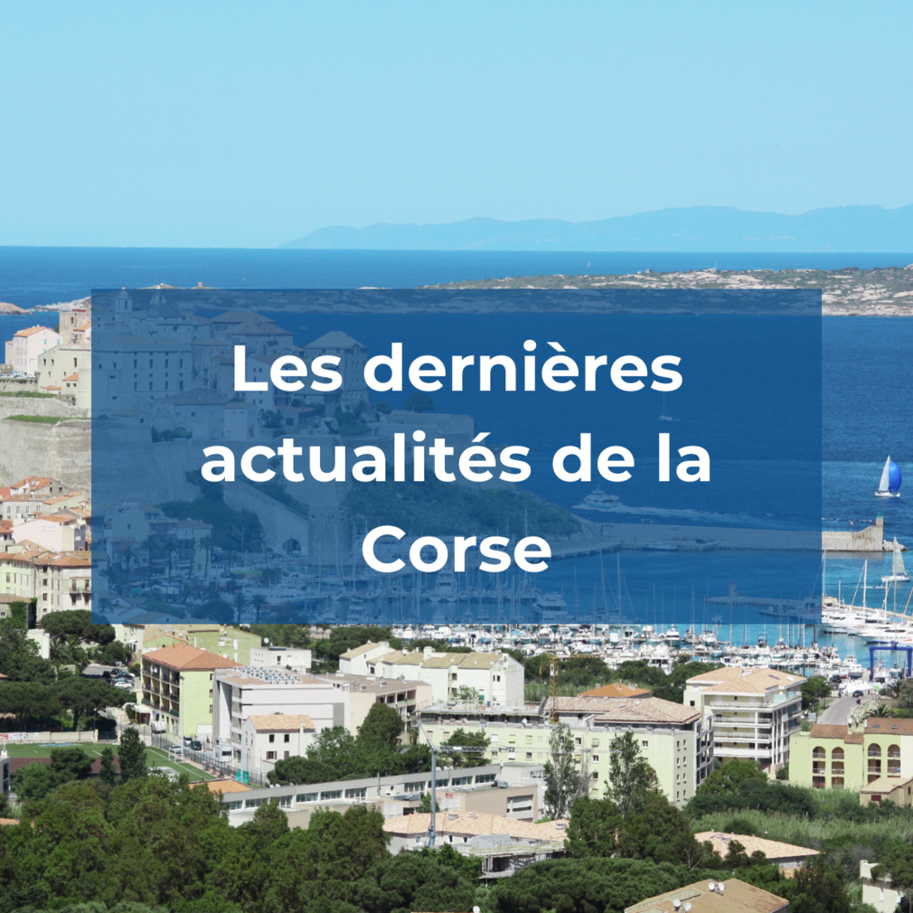Les dernières actualités de la Corse Les dernières actualités de la Corse