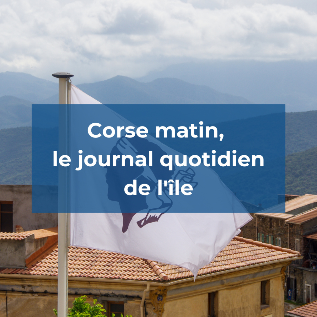 Corse matin, le journal quotidien de l'île de beauté