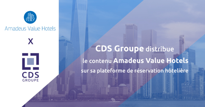 CDS Groupe distribue le contenu Amadeus Value Hotels