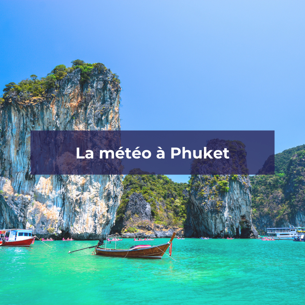 Retrouvez les informations sur la météo à Phuket