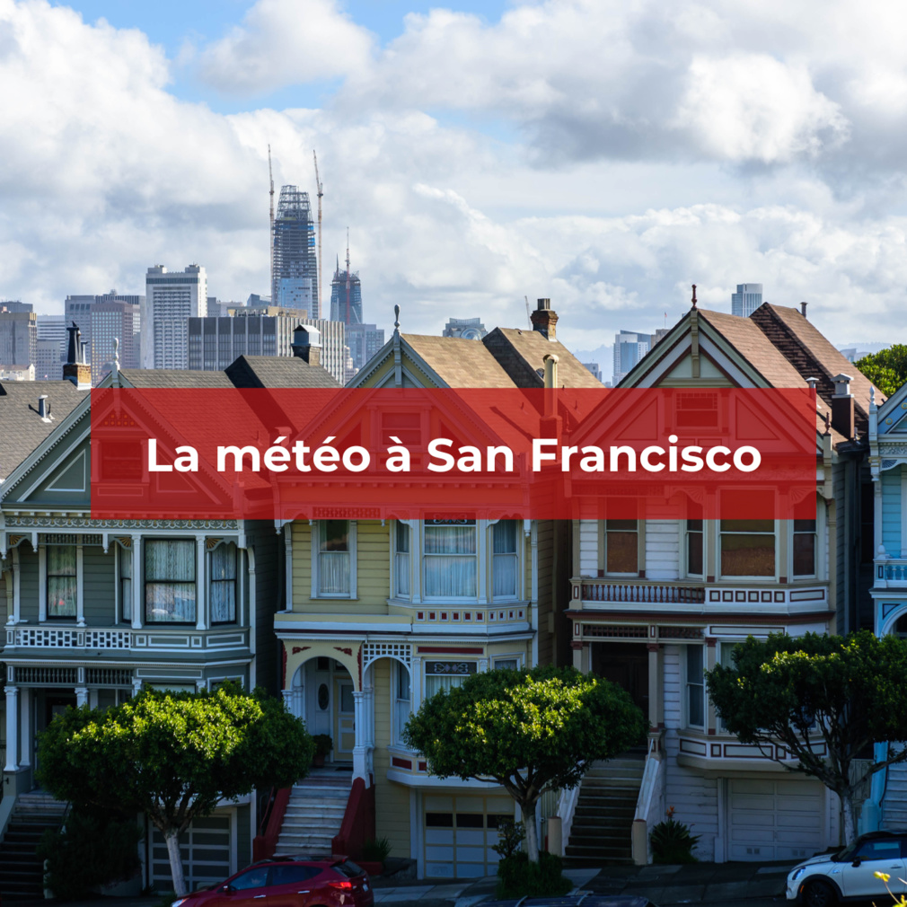 La météo à San Francisco aux USA La météo à San Francisco aux USA