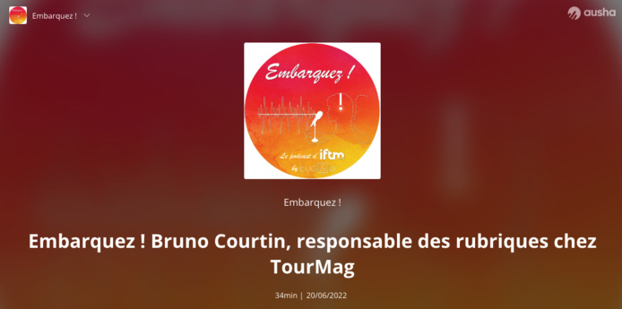 "Embarquez avec", le podcast de l'IFTM Top Resa réalisé avec Bruno Courtin de TourMaG.com "Embarquez avec", le podcast de l'IFTM Top Resa réalisé avec Bruno Courtin de TourMaG.com