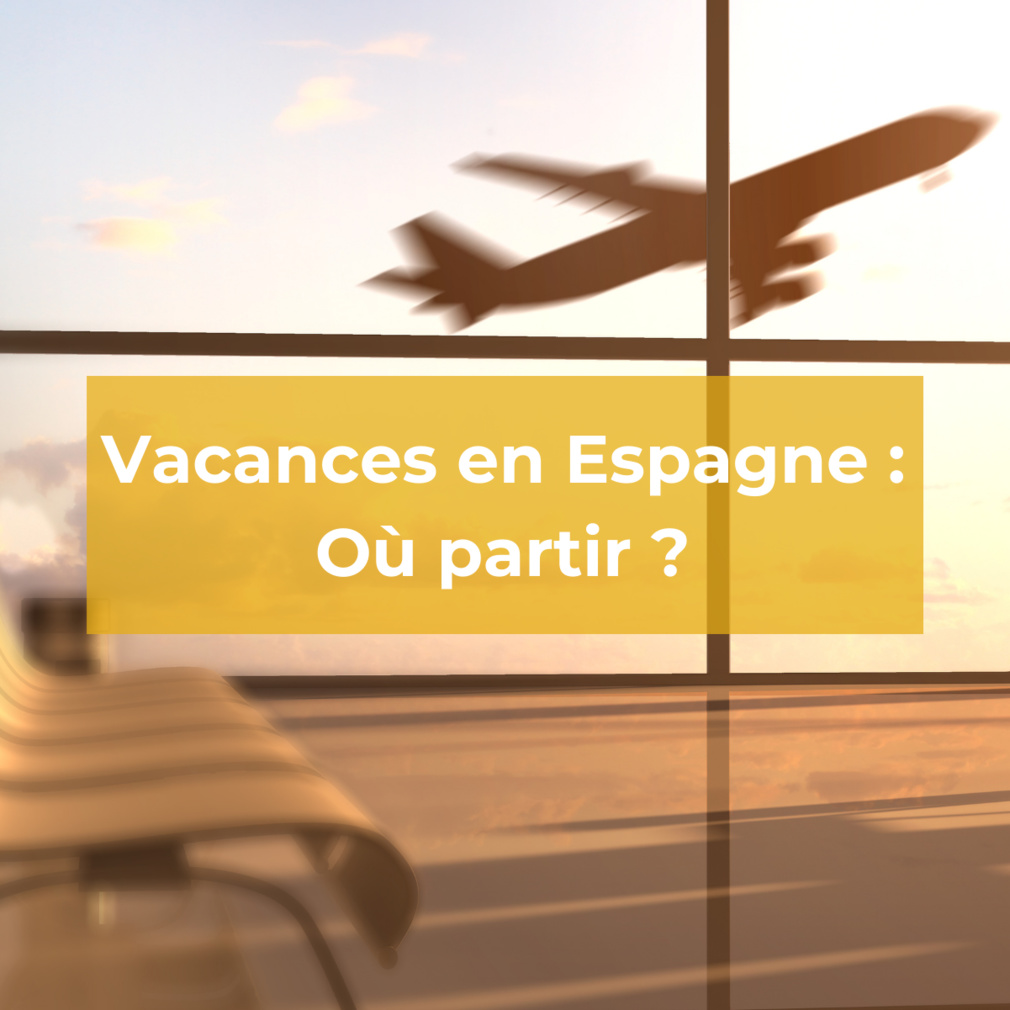 Vacances Espagne : Quelles sont les activités possibles ? Vacances Espagne : Quelles sont les activités possibles ?
