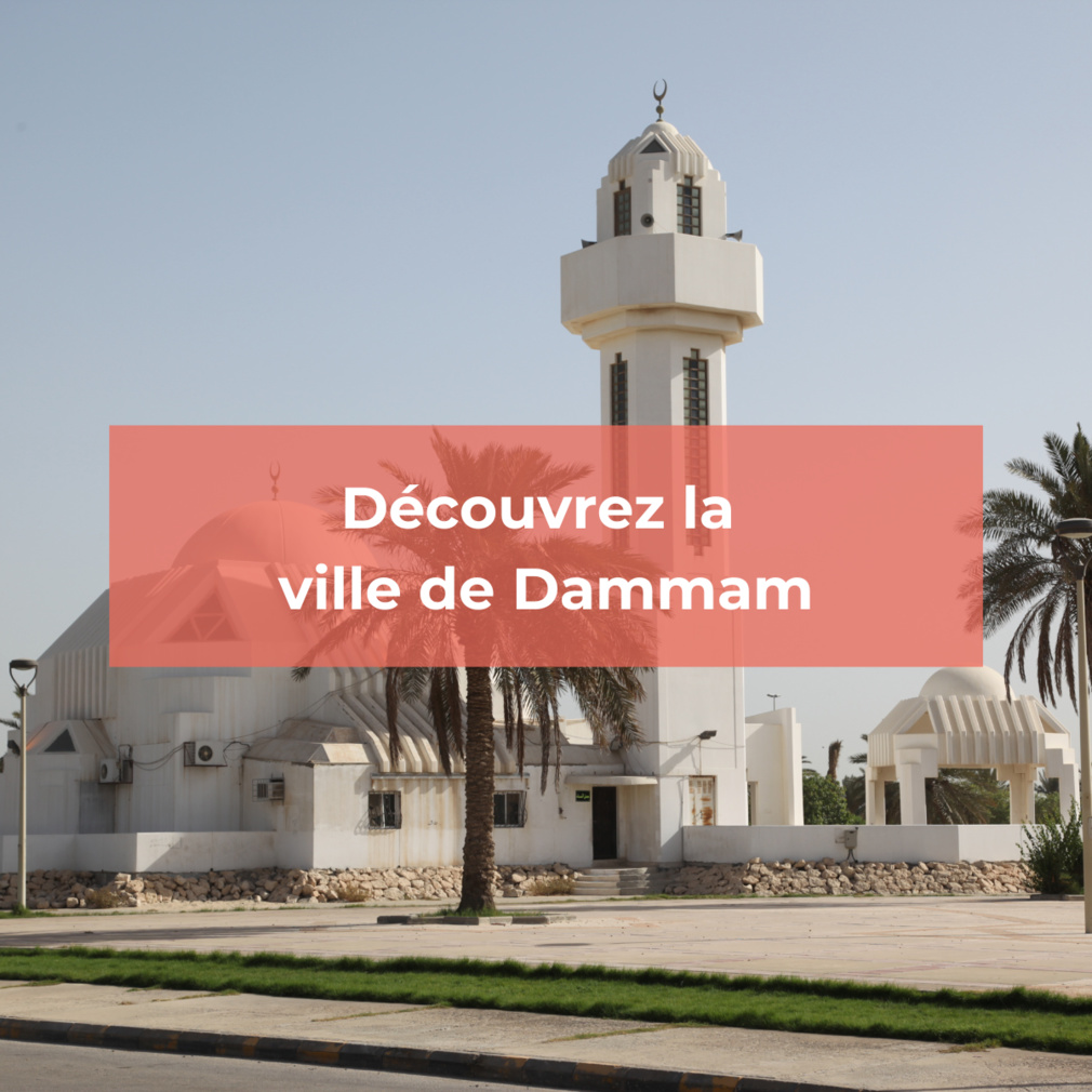 Tout savoir sur la ville de Dammam