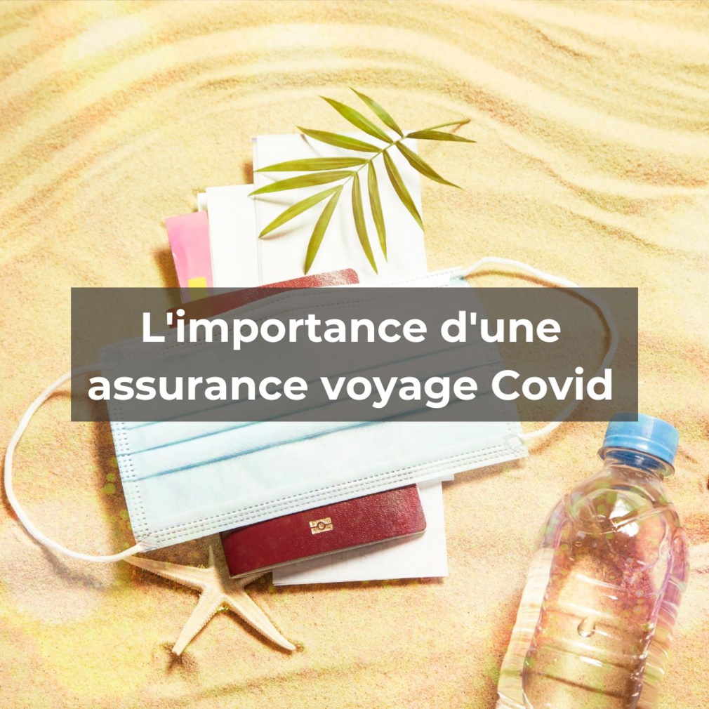 L'importance d'une assurance voyage Covid