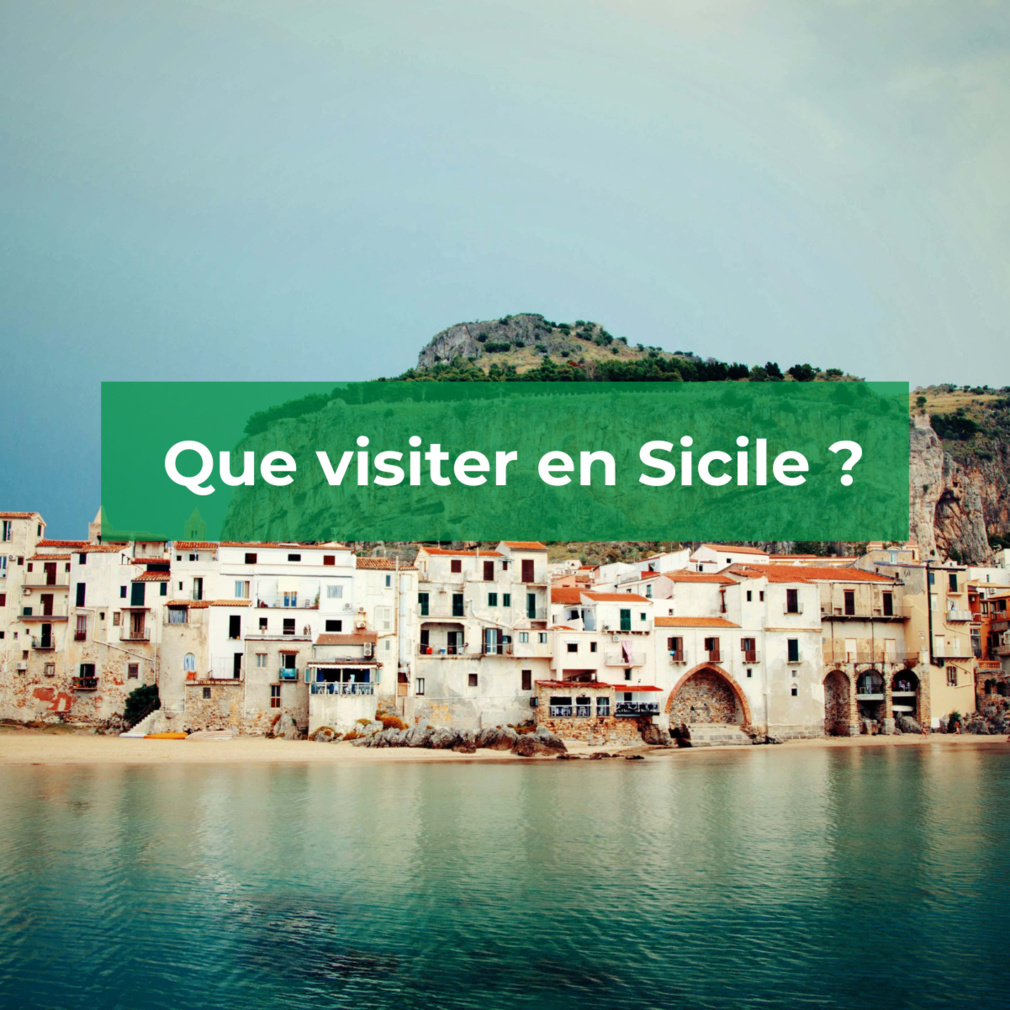 Que visiter en Sicile ?