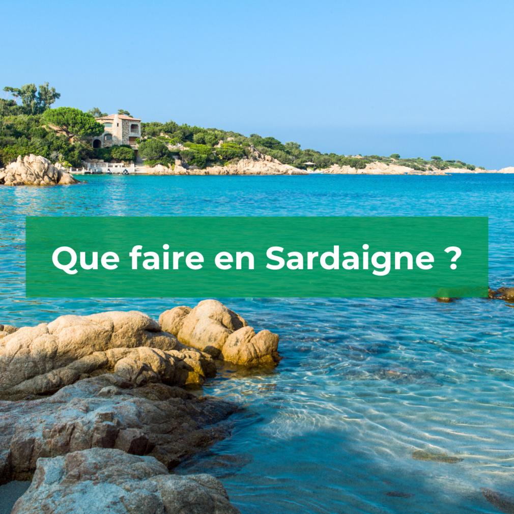 Que faire en Sardaigne ? Retrouvez quelques réponses ici !