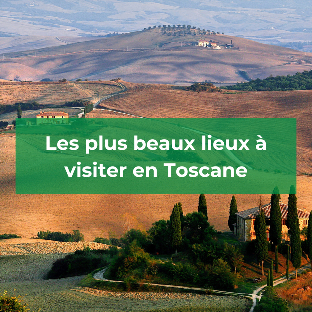 Carte de la Toscane : Quels sont les lieux à connaître ?