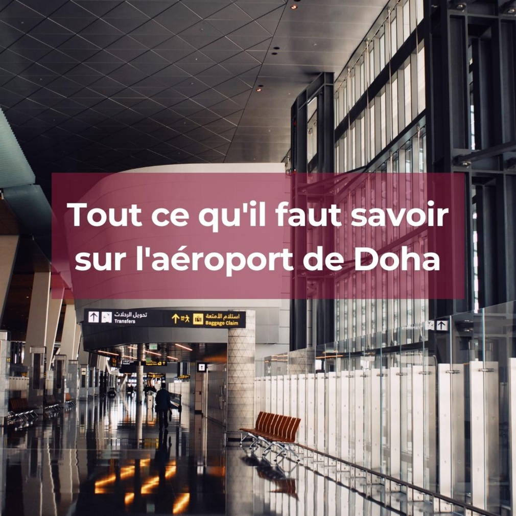 Tout ce qu'il faut savoir sur l'aéroport Doha Tout ce qu'il faut savoir sur l'aéroport Doha