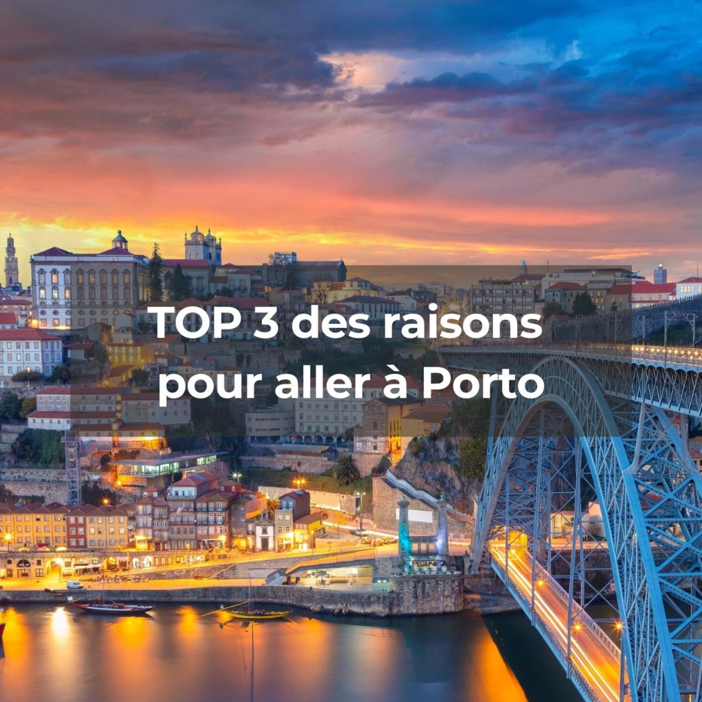 Porto : TOP 3 des raisons pour aller au nord du Portugal