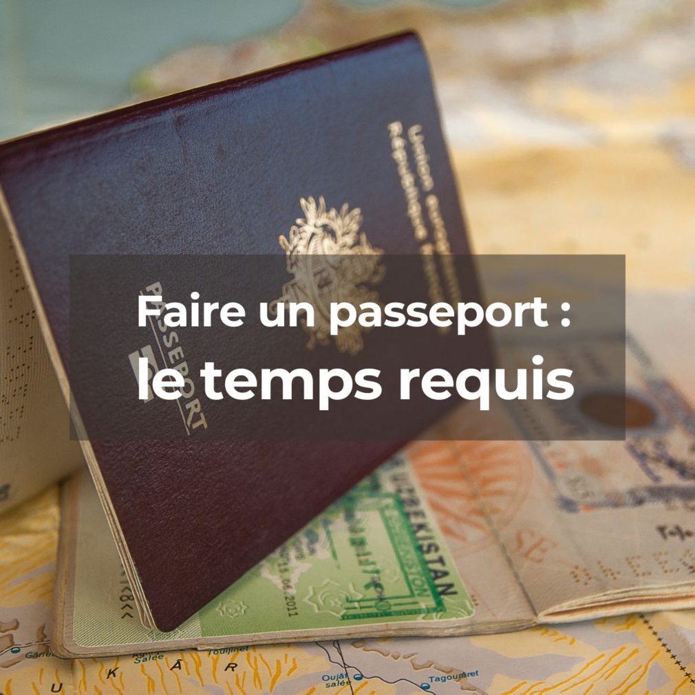 Combien de temps pour faire un passeport ?