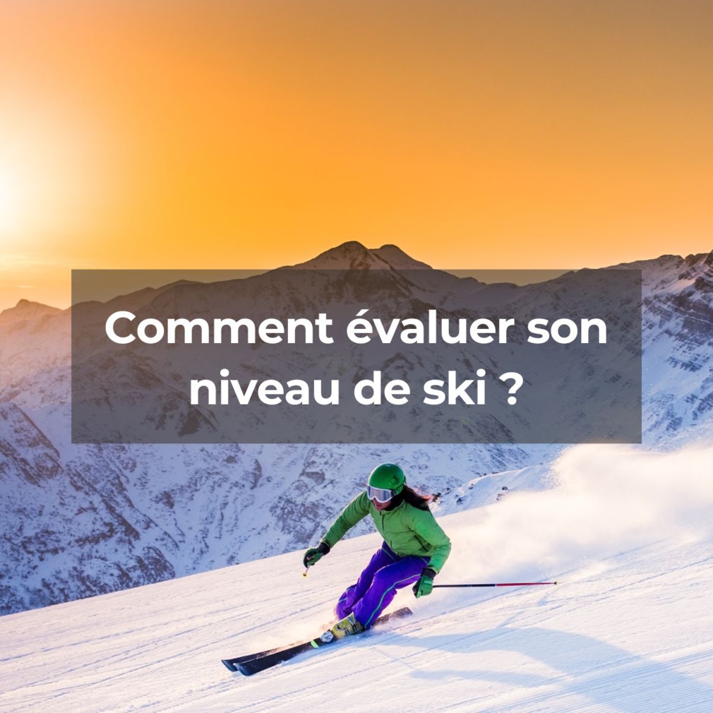 Les critères d'évaluation des niveaux de ski en 2022